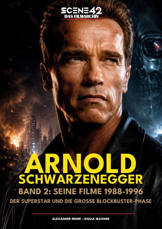Produktbild: Arnold Schwarzenegger, Band 2: Seine Filme 1988 -1996: Der Superstar und die gro&szlig;e Blockbuster-Phase (Scene 42-Das Filmarchiv)