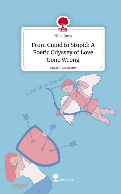 Produktbild: From Cupid to Stupid: A Poetic Odyssey of Love Gone Wrong. Life is a Story - story.one