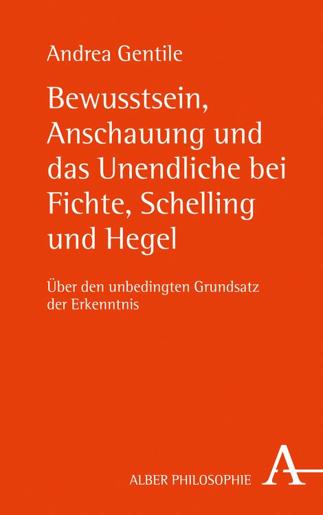 Produktbild: Bewusstsein, Anschauung und das Unendliche bei Fichte, Schelling und Hegel