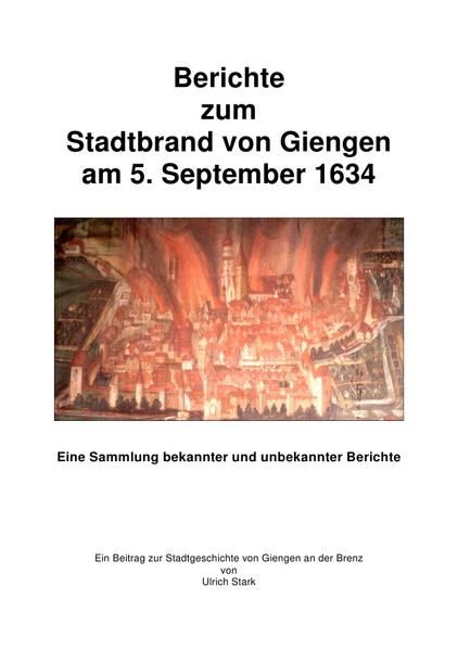 Produktbild: Beitr&auml;ge zur Stadtgeschichte von Giengen an der Brenz / Berichte zum Giengener Stadtbrand 1634