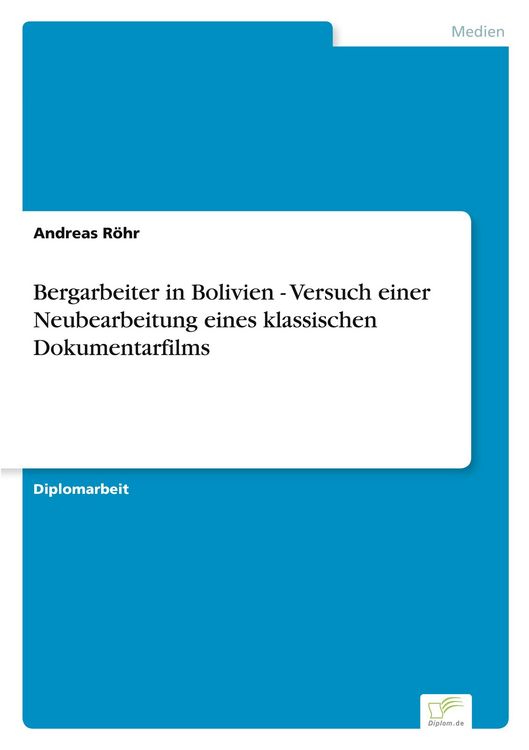 Produktbild: Bergarbeiter in Bolivien - Versuch einer Neubearbeitung eines klassischen Dokumentarfilms