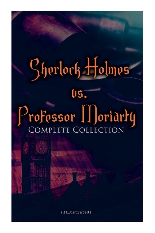 Produktbild: Sherlock Holmes vs. Professor Moriarty - Complete Collection (Illustrated)