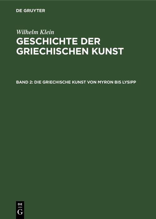 Produktbild: Die Griechische Kunst von Myron bis Lysipp