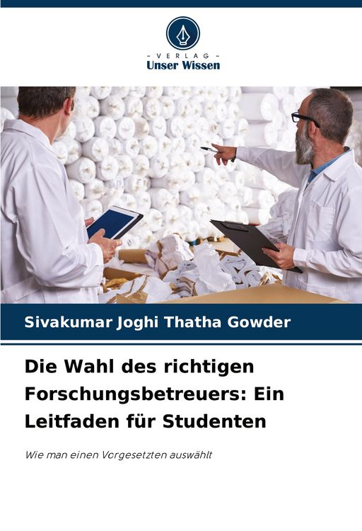 Produktbild: Die Wahl des richtigen Forschungsbetreuers: Ein Leitfaden f&uuml;r Studenten