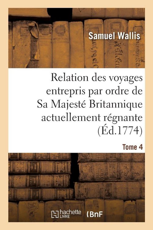 Produktbild: Relation Des Voyages Entrepris Par Ordre de Sa Majest&eacute; Britannique Actuellement R&eacute;gnante. Tome 4