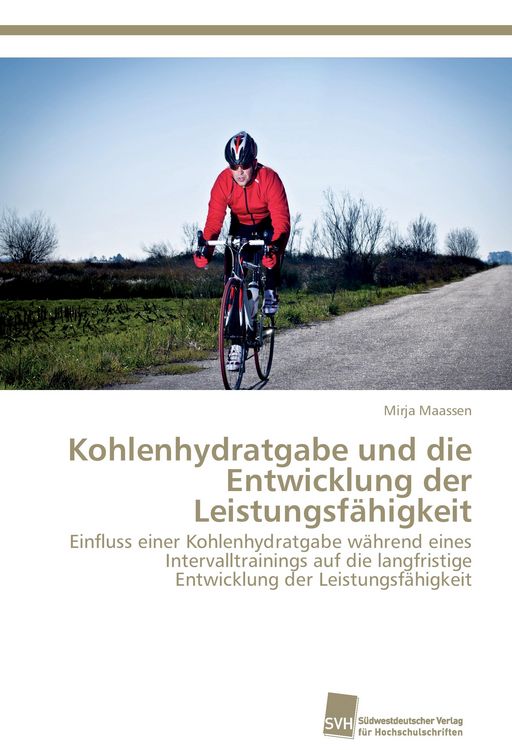Produktbild: Kohlenhydratgabe und die Entwicklung der Leistungsf&auml;higkeit
