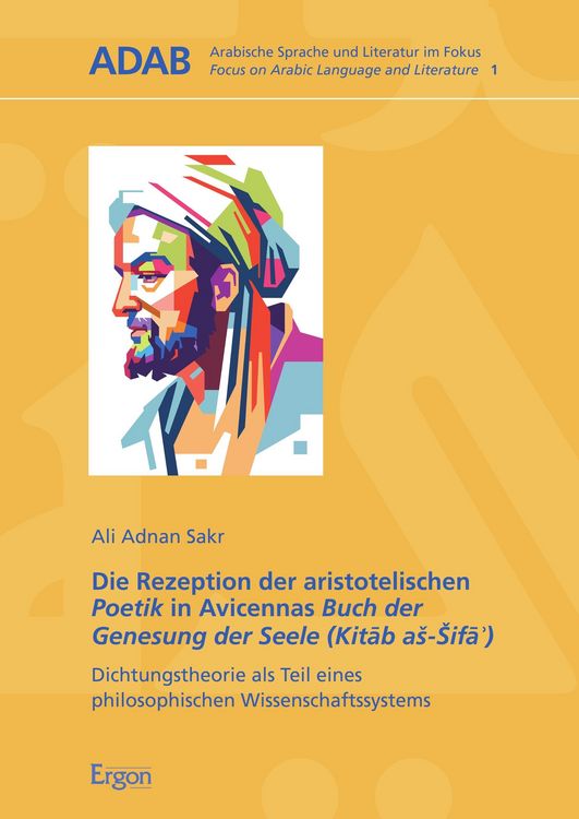Produktbild: Die Rezeption der aristotelischen Poetik in Avicennas Buch der Genesung der Seele (Kitab aS-sifa&iquest;)