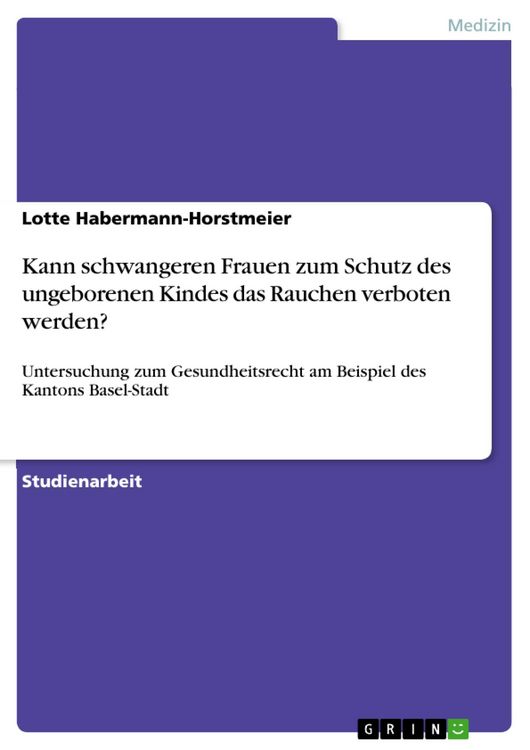 Produktbild: Kann schwangeren Frauen zum Schutz des ungeborenen Kindes das Rauchen verboten werden?