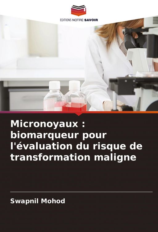 Produktbild: Micronoyaux : biomarqueur pour l'&eacute;valuation du risque de transformation maligne