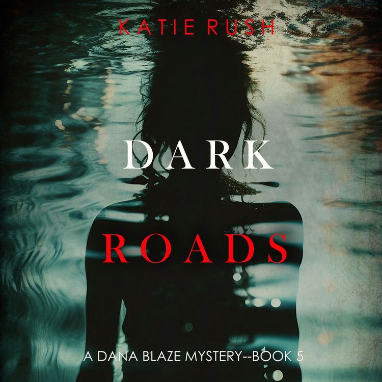 Produktbild: Dark Roads (A Dana Blaze FBI Suspense Thriller&mdash;Book 5)
