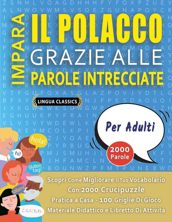 Produktbild: IMPARA IL POLACCO GRAZIE ALLE PAROLE INTRECCIATE - PER ADULTI - Scopri Come Migliorare Il Tuo Vocabolario Con 2000 Crucipuzzle e Pratica a Casa - 100