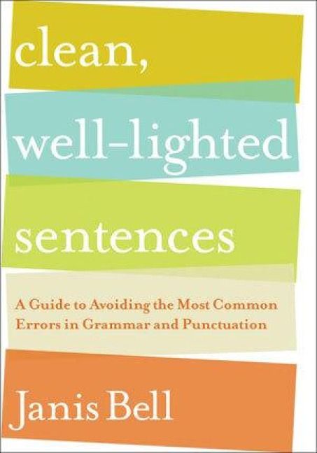 Produktbild: Clean, Well-Lighted Sentences: A Guide to Avoiding the Most Common Errors in Grammar and Punctuation