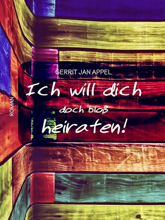 Produktbild: Ich will dich doch blo&szlig; heiraten