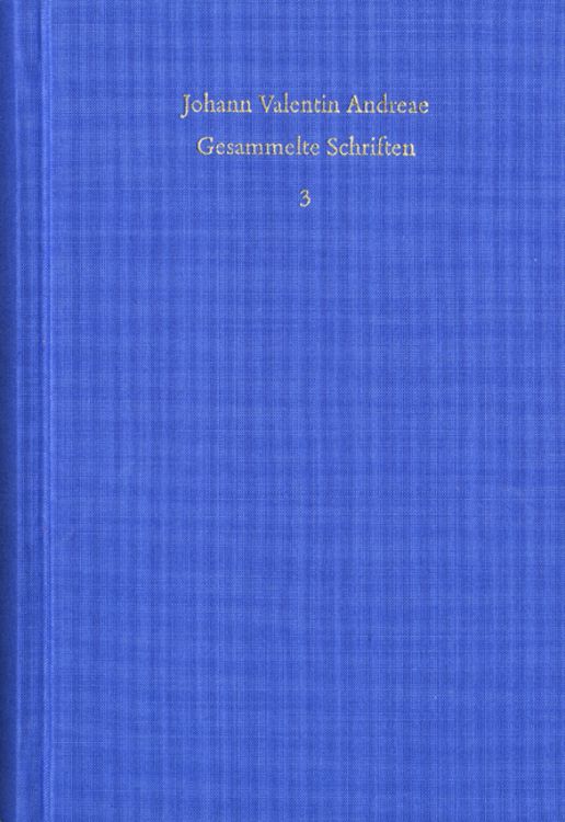 Produktbild: Johann Valentin Andreae: Gesammelte Schriften / Band 3: Rosenkreuzerschriften