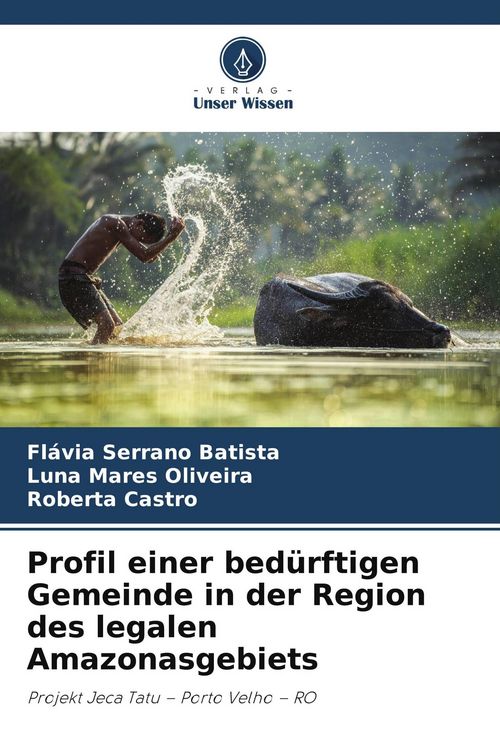 Produktbild: Profil einer bed&uuml;rftigen Gemeinde in der Region des legalen Amazonasgebiets