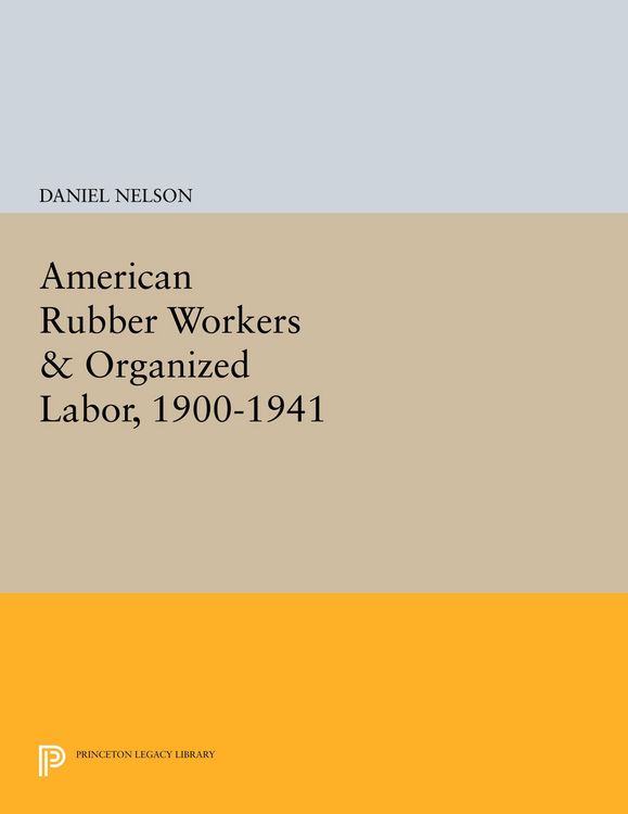 Produktbild: American Rubber Workers & Organized Labor, 1900-1941