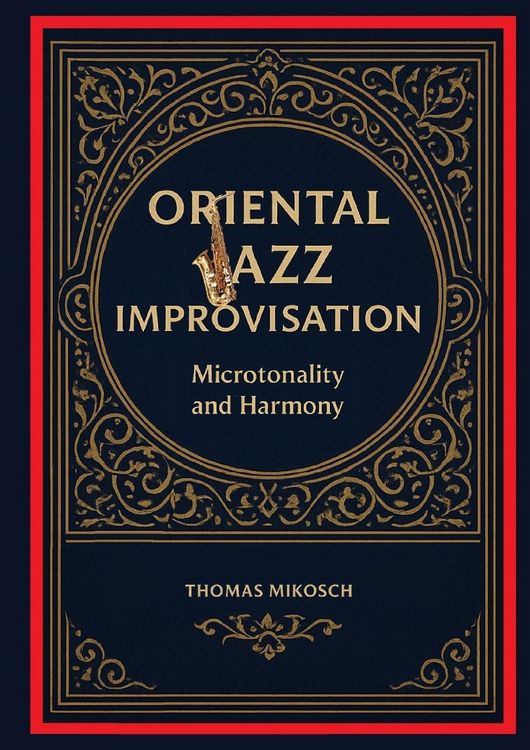 Produktbild: Oriental Jazz Improvisation - Microtonality and Harmony