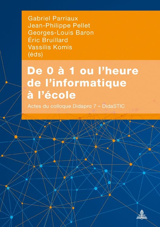 Produktbild: De 0 &agrave; 1 ou l&rsquo;heure de l&rsquo;informatique &agrave; l&rsquo;&eacute;cole
