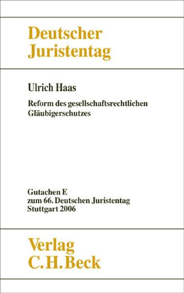 Produktbild: Verhandlungen des 66. Deutschen Juristentages Stuttgart 2006 Bd. I: Gutachten Teil E: Reform des gesellschaftsrechtlichen Gl&auml;ubigerschutzes