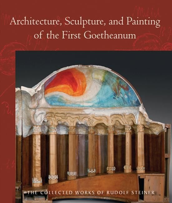 Produktbild: Architecture, Sculpture, and Painting of the First Goetheanum