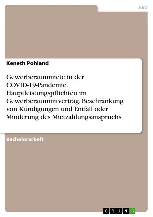 Produktbild: Gewerberaummiete in der COVID-19-Pandemie. Hauptleistungspflichten im Gewerberaummitvertrag, Beschr&auml;nkung von K&uuml;ndigungen und Entfall oder Minderung d