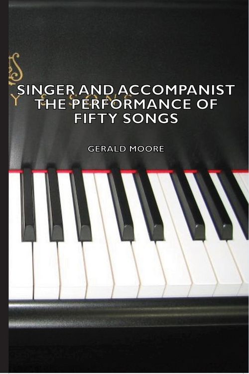 Produktbild: Singer and Accompanist - The Performance of Fifty Songs