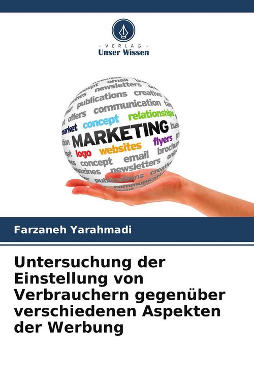 Produktbild: Untersuchung der Einstellung von Verbrauchern gegen&uuml;ber verschiedenen Aspekten der Werbung