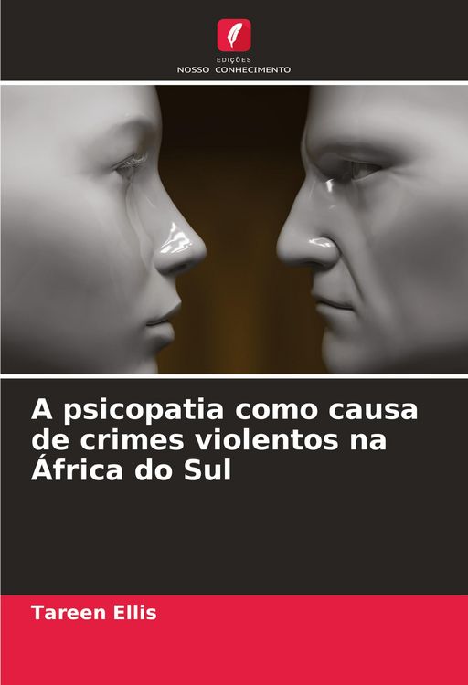 Produktbild: A psicopatia como causa de crimes violentos na &Aacute;frica do Sul