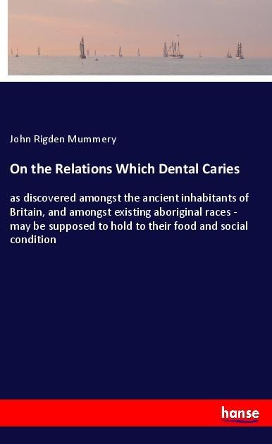 Produktbild: On the Relations Which Dental Caries