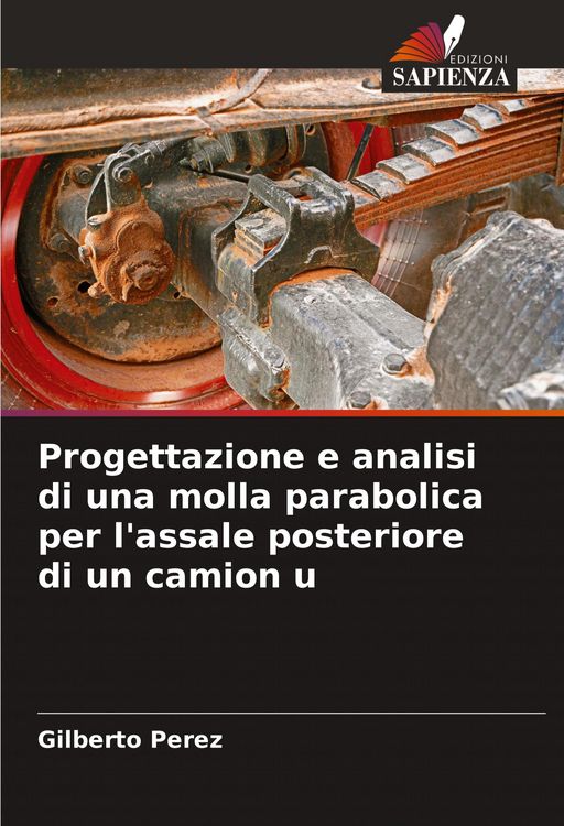 Produktbild: Progettazione e analisi di una molla parabolica per l'assale posteriore di un camion u