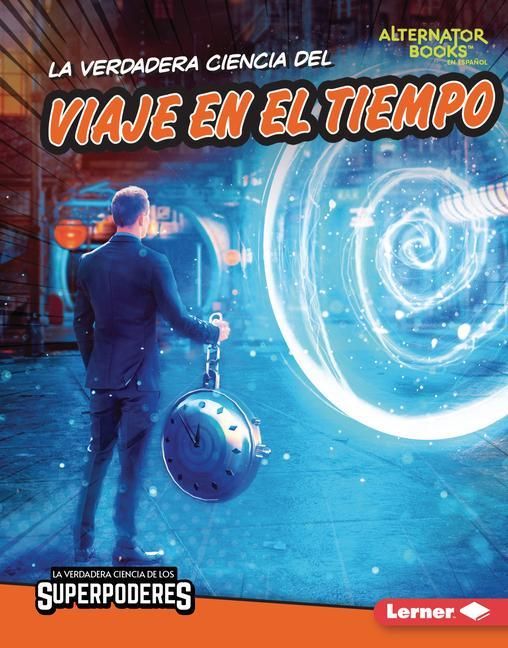 Produktbild: La Verdadera Ciencia del Viaje En El Tiempo (the Real Science of Time Travel)