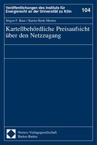 Produktbild: Kartellbeh&ouml;rdliche Preisaufsicht &uuml;ber den Netzzugang
