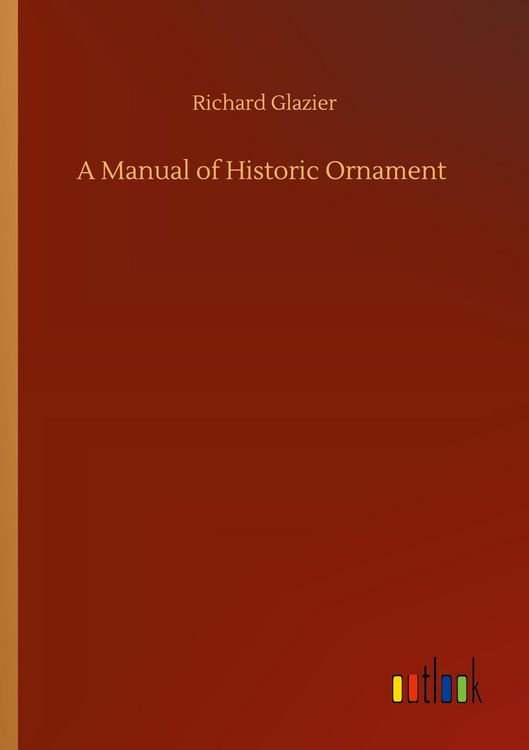 Produktbild: A Manual of Historic Ornament