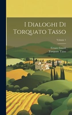 Produktbild: I Dialoghi Di Torquato Tasso; Volume 1