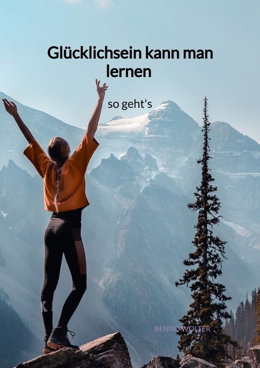 Produktbild: Glücklichsein kann man lernen - so geht's