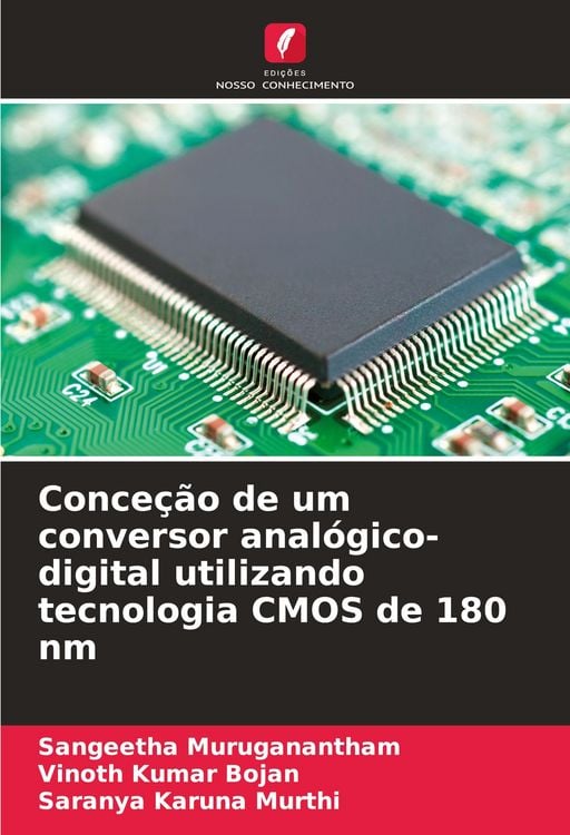 Produktbild: Conce&ccedil;&atilde;o de um conversor anal&oacute;gico-digital utilizando tecnologia CMOS de 180 nm