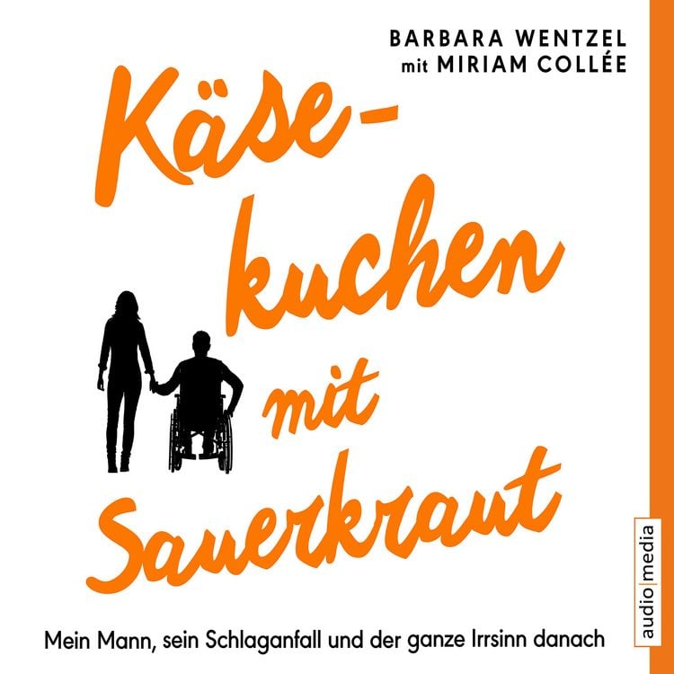 Produktbild: K&auml;sekuchen mit Sauerkraut. Mein Mann, sein Schlaganfall und der ganze Irrsinn danach