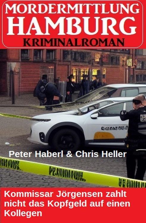 Produktbild: Kommissar J&ouml;rgensen zahlt nicht das Kopfgeld auf einen Kollegen: Mordermittlung Hamburg Kriminalroman