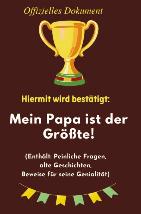 Produktbild: Hiermit wird best&auml;tigt: Mein Papa ist der Gr&ouml;&szlig;te!