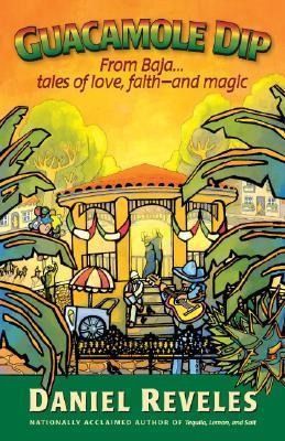 Produktbild: Guacamole Dip: From Baja...Tales of Love, Faith--And Magic