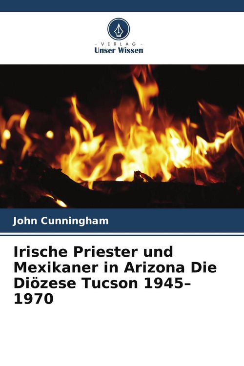 Produktbild: Irische Priester und Mexikaner in Arizona Die Di&ouml;zese Tucson 1945-1970