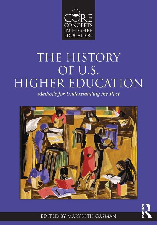 Produktbild: The History of U.S. Higher Education - Methods for Understanding the Past