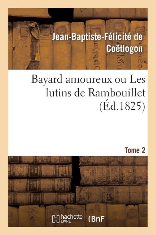 Produktbild: Bayard amoureux ou Les lutins de Rambouillet. Tome 2