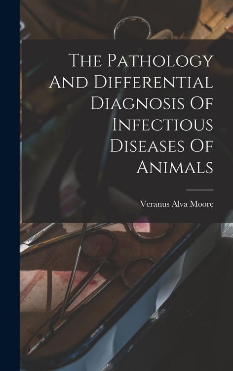 Produktbild: The Pathology And Differential Diagnosis Of Infectious Diseases Of Animals