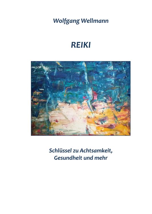 Produktbild: Reiki - Schl&uuml;ssel zu Achtsamkeit, Gesundheit und mehr