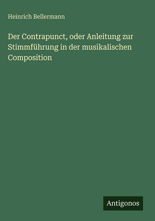 Produktbild: Der Contrapunct, oder Anleitung zur Stimmf&uuml;hrung in der musikalischen Composition