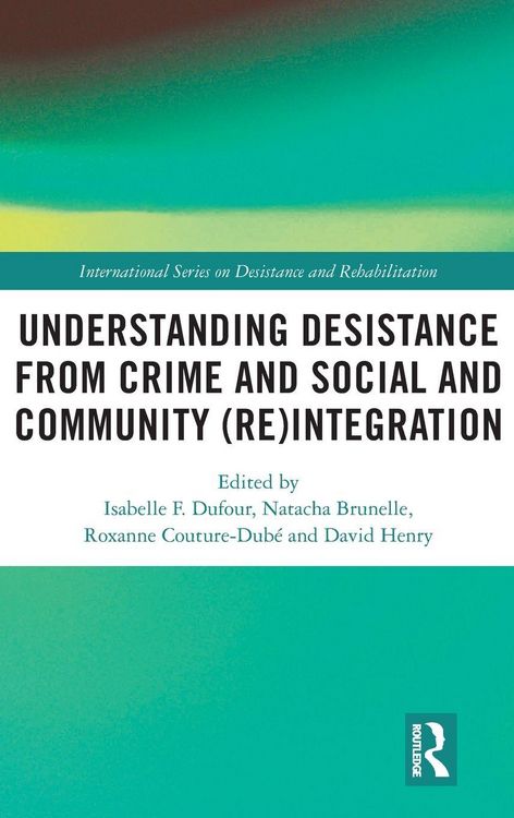Produktbild: Understanding Desistance from Crime and Social and Community (Re)integration