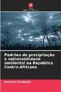 Produktbild: Padr&otilde;es de precipita&ccedil;&atilde;o e vulnerabilidade ambiental na Rep&uacute;blica Centro-Africana