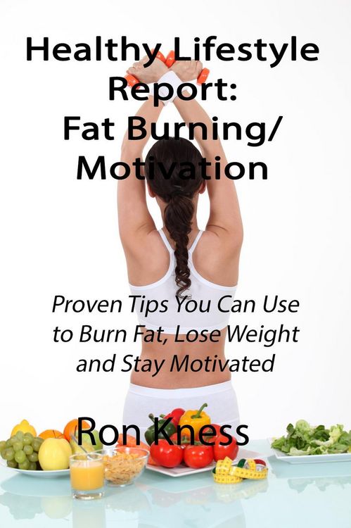 Produktbild: Healthy Lifestyle Report: Fat-Burning/Motivation (Healthy Lifestyle Reports, #1)