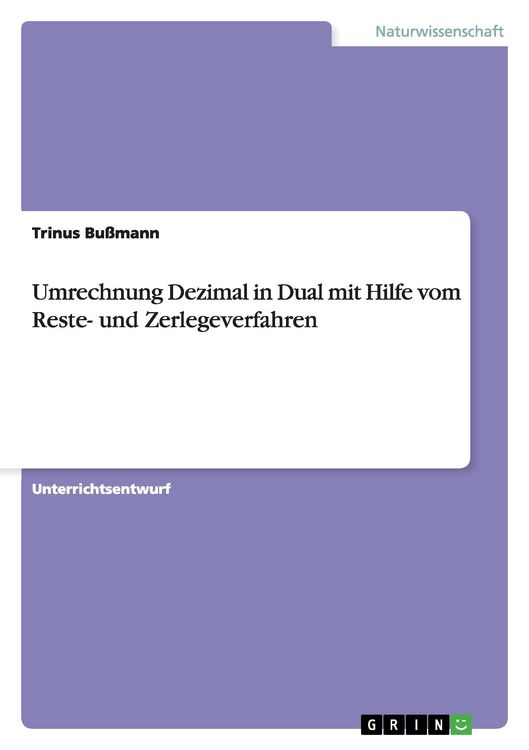 Produktbild: Umrechnung Dezimal in Dual mit Hilfe vom Reste- und Zerlegeverfahren